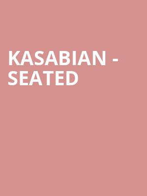 Kasabian - Seated at O2 Arena